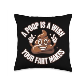 Poop Merch Emoticon "A Poop Is A Wish Your Fart Makes" Poop Throw Pillow