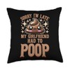Sarcasm Pooped Toilet Poop My Girlfriend Had To Poop Throw