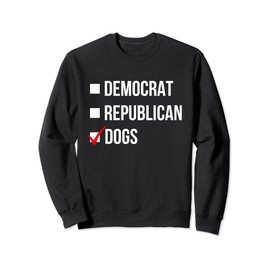 Funny Anti Political Party Sarcasm Republican Democrat Dogs Sweatshirt