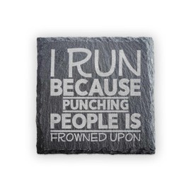 I Run Because Punching People Is Frowned Upon Funny Square Slate Coaster - 10 x 10cm Runner Gift