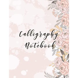 Calligraphy Notebook: Slant Angle Lined Guide, Alphabet, and Dot Grid Paper Practice Sheets