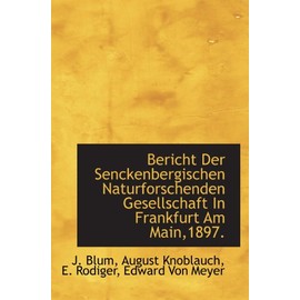 Bericht Der Senckenbergischen Naturforschenden Gesellschaft In Frankfurt Am Main,1897.