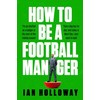 How to Be a Football Manager