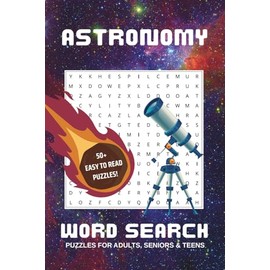 Astronomy Word Search Puzzle Book: Word Searches with Easy to Read Print about Galaxy, Space, Planets and More | 6x9 inches, 110 pages | 50+ Puzzles | Gift for Vacations, Holidays and Free Times