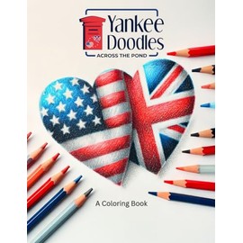 Yankee Doodles Across the Pond Coloring Book: Expat US UK Culture Humor