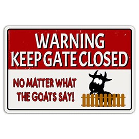 Wallors Keep Gate Closed No Matter What The Goats Tell You Farm Sign Outside Barn Gift Farm Life Farmer Love Farm Goat Lovers Retro Metal Tin Sign Coffee Bar Wall Decor 8x12inch