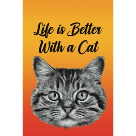  Life is Better with a Cat Notebook: Cat Lovers Girls Women | cat gift for women | birthday gift for cat lovers women