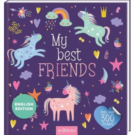 My Best Friends – Unicorn: With over 300 Stickers | English Edition | A Book for All Your Friendships | Let your friends fill out a page in this book to create lasting memories | For over 20 Friends