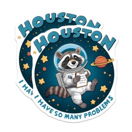 (2 Pack) Houston I Have So Many Problems Magnets - Funny Raccoon Magnet - Space Animal Magnets - 5" On Longest Side - for Cars, Fridges, Toolboxes - Made in USA - MAG4556