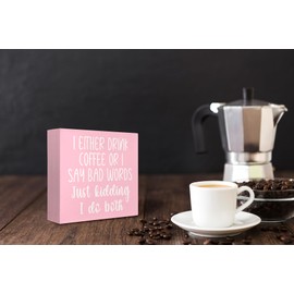 Mtrgdn Pink Coffee Bar Accessories, Funny Wooden Block Sign for Tabletop, I Either Drink Coffee or I Say Bad Words