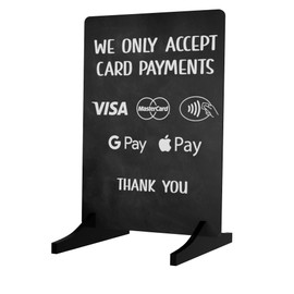 We Only Accept Card Payments Freestanding Sign | Wooden base with A5 durable printed sign to show customers which payment methods you accept. Shipped Globally.