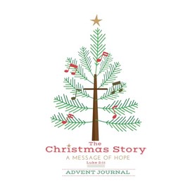 The Christmas Story - A Message of Hope: Advent Journal