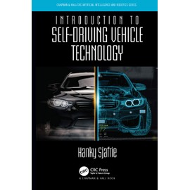 Introduction to Self-Driving Vehicle Technology (Chapman & Hall/CRC Artificial Intelligence and Robotics)