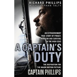 A Captain's Duty: An extraordinary true story of piracy, heroism and survival on the high seas