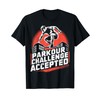 Parkour Challenge accepted Parkour T-Shirt