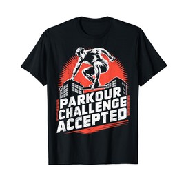 Parkour Challenge accepted Parkour T-Shirt
