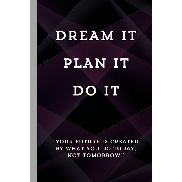 Dream it Plan it Do it: Blank motivational notebook