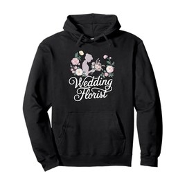 Wedding Florist Bloom Arrangement Pullover Hoodie