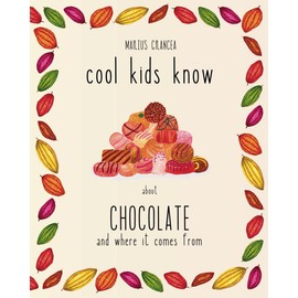 COOL KIDS KNOW about CHOCOLATE and where it comes from