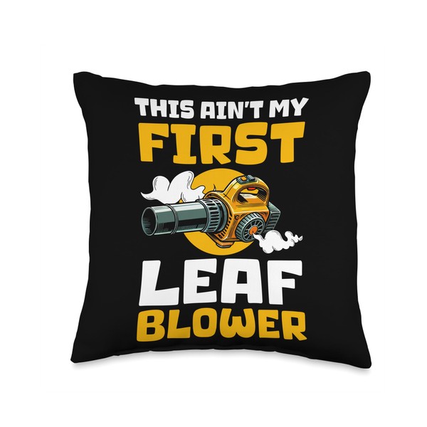 This Aint My First Leaf Blower Autumn Throw Pillow