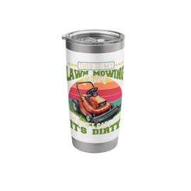 Lawn Mower Gardener Shirt Funny Lawn Mowing Humor Stainless Steel Insulated Tumbler