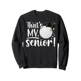That's My Senior Golf Senior Mom 2026 Senior Golfer Mama Sweatshirt