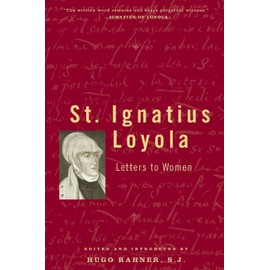 St. Ignatius Loyola: Letters to Women