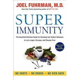 Super Immunity: The Essential Nutrition Guide for Boosting Your Body's De - GOOD