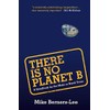 There Is No Planet B