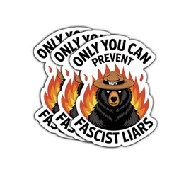 (3 Psc) Only You Can Prevent Fascist Liars Sticker - Political Decal - Decal Sticker 3 Inch for Laptop Water Bottles Phone