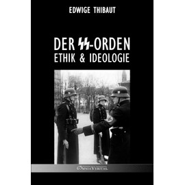 Der SS-Orden: Ethik & Ideologie