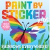 Paint by Sticker Kids: Rainbows Everywhere!: Create 10 Pictures One
