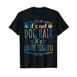 Tie-dye Dog Grooming Pet Owner Dog Groomer Canine Confetti T-Shirt