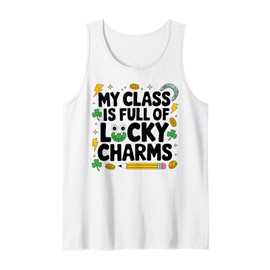 My Class Is Full Of Lucky Charms St. Patrick's Day Teacher Tank Top