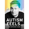 Autism Feels ...: An Earthling's Guide