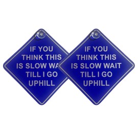 Tek Automotive If You Think This Is Slow Wait Till I Go Uphill Car Sign – Twin Pack, Funny Car Window Stickers, 14x14cm, Semi-Rigid Vinyl with Suction, High Visibility, Durable, Easy Fit