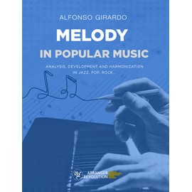 Melody in Popular Music: Analysis, Development and Harmonization in Jazz, Pop, Rock...