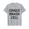Funny single brain cell T-Shirt