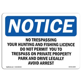 OSHA Notice Sign - No Trespassing Your Hunting and Fishing | Vinyl Label Decal | Protect Your Business, Construction Site | Made in The USA