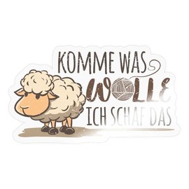 Spreadshirt Komme Was Wolle Ich Schaf The Funny Saying Sticker Max. 10 x 10 cm 10 x 10 cm Glossy Transparent
