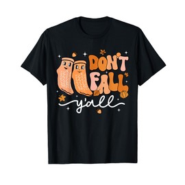 Don't Fall Y'all Fall Prevention Fall Physical Therapy Nurse T-Shirt