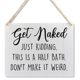 Ryeolo Funny Farmhouse Bathroom Wooden Signs Wall Hanging, Get Naked Just Kidding This is a Half Bath Wall Art Decor for Bathroom Toilet Half Bath Washroom, 10.2x7.8 Inch