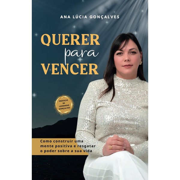 Querer para Vencer: Como construir uma mente positiva e resgatar