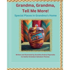 Grandma, Grandma, Tell Me More! Special Places in Grandma's Home: Special Places in Grandma's Home