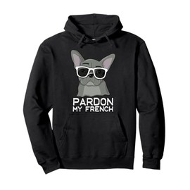 Pardon My French Bulldog Pullover Hoodie Frenchie Sunglasses Pullover Hoodie