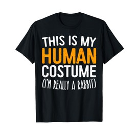 This Is My Human Costume I'm Really A Rabbit T-Shirt T-Shirt