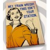 Unbranded Hey Train Wreck this Isn’t Your Station. All On