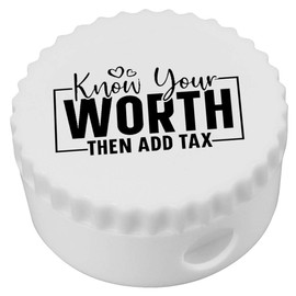 Azeeda 'Kennen Sie Ihren Wert, dann fügen Sie Steuern hinzu. Lustiger Text ' Kompakt Spitzer (PS00045775)