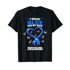 I Wear Blue For My Wife Mesothelioma Awareness T-Shirt