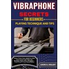 VIBRAPHONE SECRETS FOR BEGINNERS PLAYING TECHNIQUE AND TIPS: Master Warm